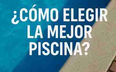 Cómo elegir la mejor piscina para tu hogar